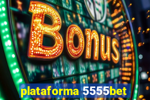 plataforma 5555bet